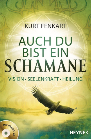 Kurt Fenkart Buchcover - Auch du bist ein Schamane - Adler spannt Schwingen